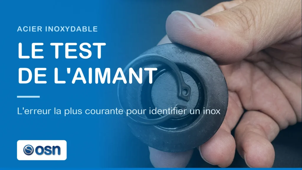 Le test de l'aimant, l'erreur la plus fréquente pour identifier un acier inoxydable